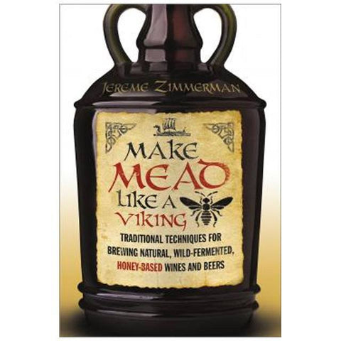 Make Mead Like a Viking by Zimmerman