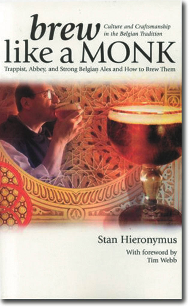 Beer Books - Brew Like A Monk: Culture And Craftsmanship (Stan Hieronymus)