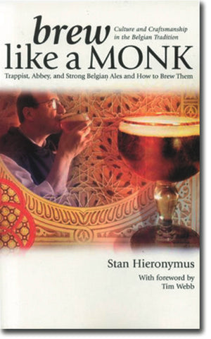 Brew Like a Monk: Culture and Craftsmanship (Stan Hieronymus)